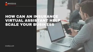 Maximizing Business Growth with an Insurance Virtual Assistant - Invedus Outsour