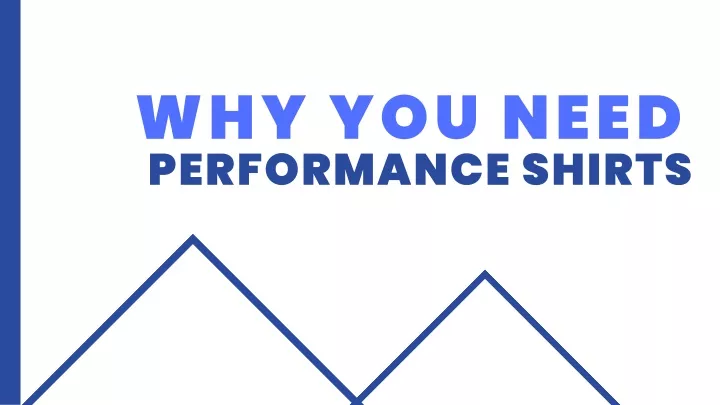 why you need performance shirts