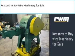Reasons to Buy Wire Machinery for Sale