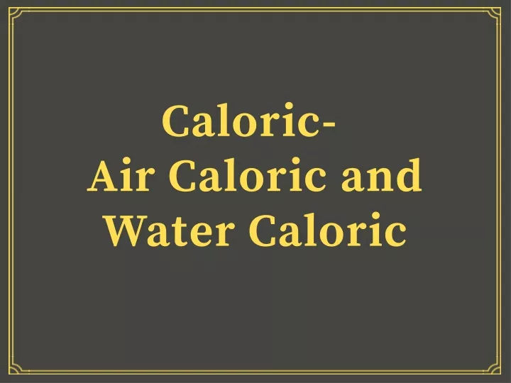 caloric air caloric and water caloric