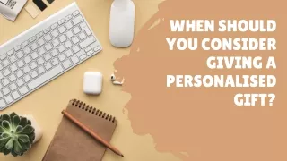 when should you consider giving a personalised