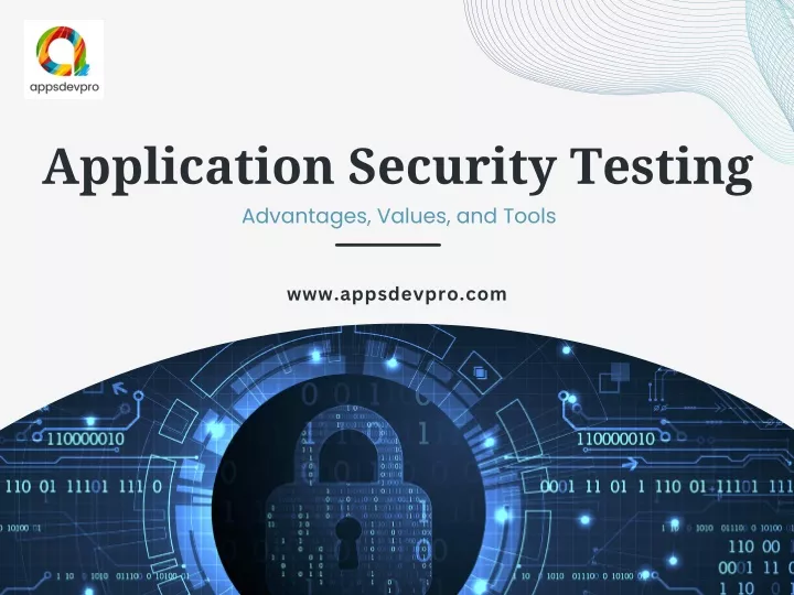 application security testing advantages values
