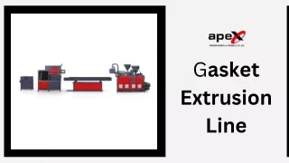 g asket extrusion line