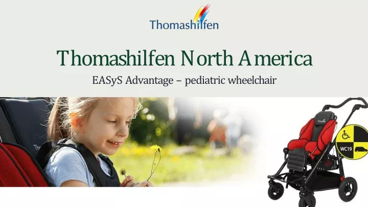 t ho m a s h i l f e n n o r t h a m e r i c a easys advantage pediatric wheelchair