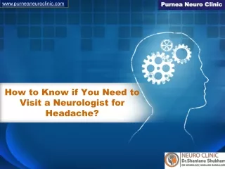 How to Know if You Need to Visit a Neurologist for Headache?