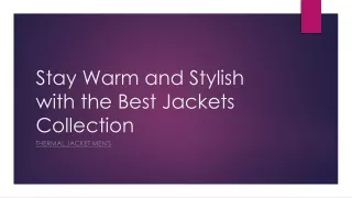 stay warm and stylish with the best jackets collection