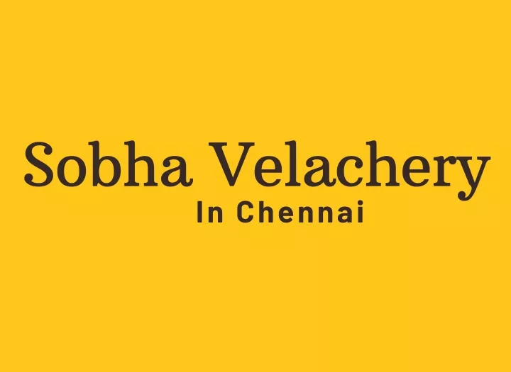 sobha velachery in chennai