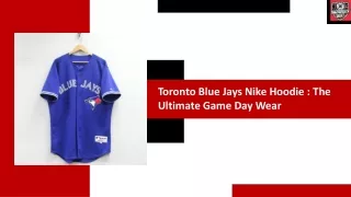 Toronto Blue Jays Nike Hoodie: The Ultimate Game Day Wear