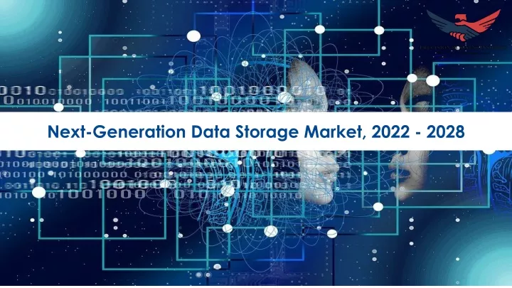 next generation data storage market 2022 2028