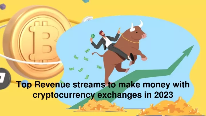 top revenue streams to make money with cryptocurrency exchanges in 2023