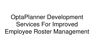 optaplanner development services for improved employee roster management