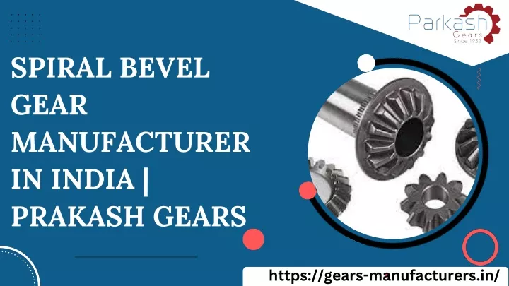 spiral bevel gear manufacturer in india prakash