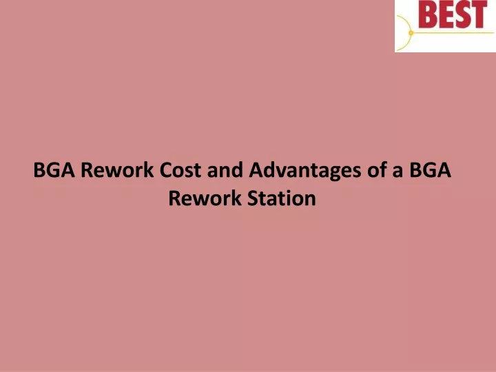 bga rework cost and advantages of a bga rework
