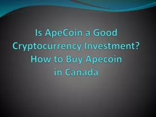 Is ApeCoin a Good Cryptocurrency Investment How to Buy Apecoin in Canada