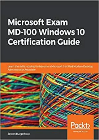 EBOOK Microsoft Exam MD 100 Windows 10 Certification Guide Learn the skills required