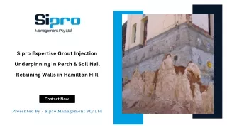 Sipro Expertise Grout Injection Underpinning in Perth & Soil Nail Retaining Walls in Hamilton Hill