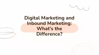 Digital Marketing and Inbound Marketing What's the Difference