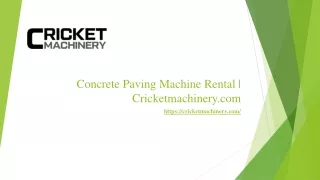 concrete paving machine rental cricketmachinery