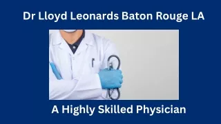 Dr Lloyd Leonards Baton Rouge LA - A Highly Skilled Physician