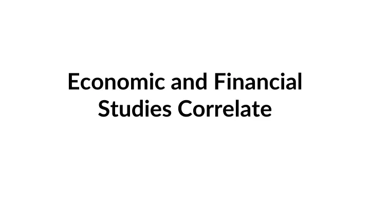 economic and financial studies correlate