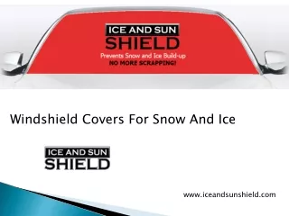 Windshield covers for snow and ice