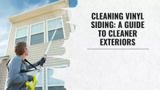 Cleaning Vinyl Siding- A Guide To Cleaner Exteriors