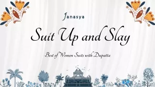 Suit Up and Slay:  Best of Women Suits with Dupatta