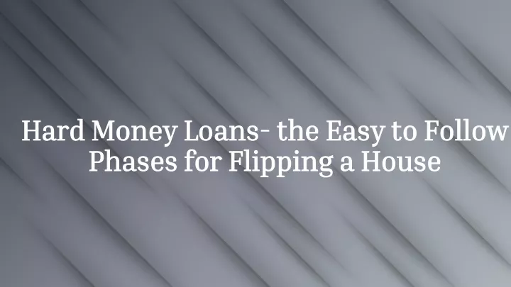 hard money loans the easy to follow phases for flipping a house
