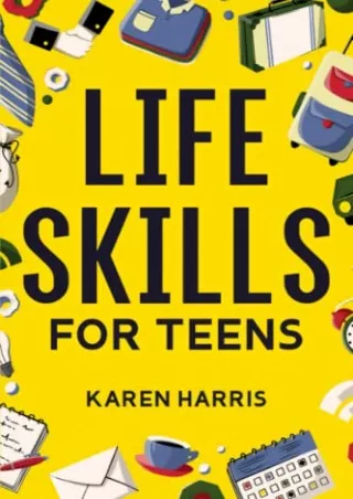 DOWNLOAD (PDF) Life Skills for Teens: How to Cook, Clean, Manage Money, Fix