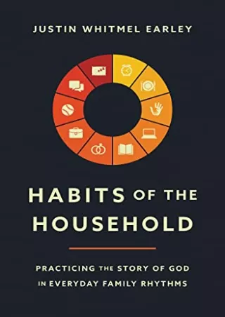 read ebook [pdf] Habits of the Household: Practicing the Story of God in Ev