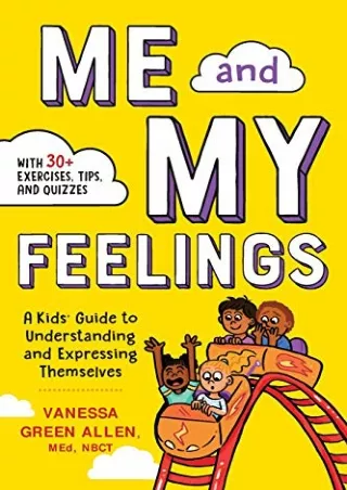 full D!ownload  (pdF) Me and My Feelings: A Kids' Guide to Understanding an