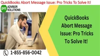 quickbooks abort message issue pro tricks to solve it