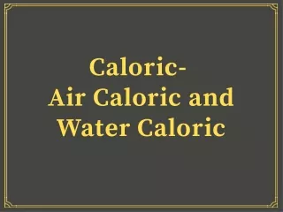 Caloric - Air Caloric And Water Caloric