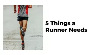 5 Things That A Runner Must Have!
