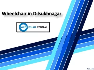 Wheelchair in Dilsukhnagar, Wheelchair in Abids – Wheelchair Central