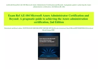 textbook$ Exam Ref AZ-104 Microsoft Azure Administrator Certification and Beyond A pragmatic guide to achieving the Azur