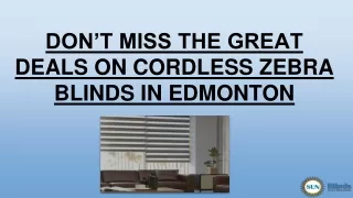 DON’T MISS THE GREAT DEALS ON CORDLESS ZEBRA BLINDS IN EDMONTON