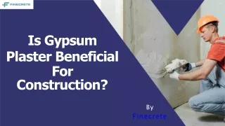 Is Gypsum Plaster Beneficial For Construction?