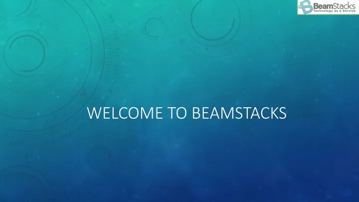 welcome to beamstacks