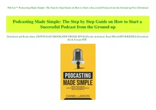 Pdf free^^ Podcasting Made Simple The Step by Step Guide on How to Start a Successful Podcast from the Ground up Free Do