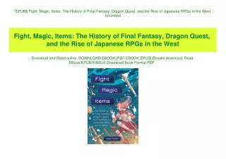 EPUB$ Fight  Magic  Items The History of Final Fantasy  Dragon Quest  and the Rise of Japanese RPGs in the West Unlimite
