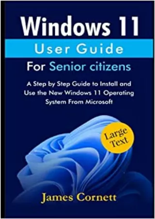 READ Windows 11 User Guide For Senior Citizens A Step by Step Guide to Install and Use