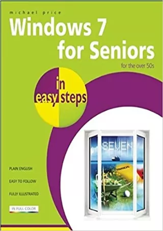 READ Windows 7 for Seniors in easy steps For the Over 50s