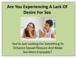 are you experiencing a lack of desire for sex