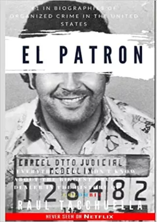 DOWNLOAD El Patron everything you didn t know about the biggest drug dealer in the