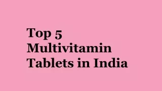 top 5 multivitamin tablets in india