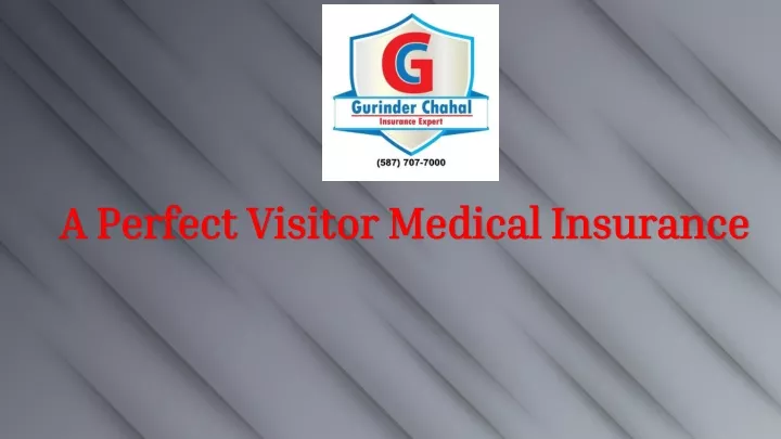 a perfect visitor medical insurance