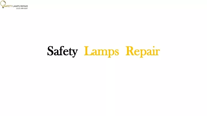 safety lamps repair