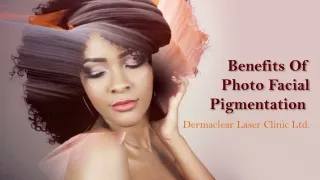 Benefits of Photo Facial Pigmentation