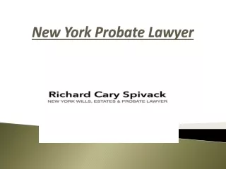 New York Probate Lawyer - Richard cary spivack.